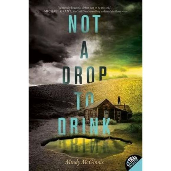Not a Drop to Drink -- Mindy McGinnis - Picture 3 of 3